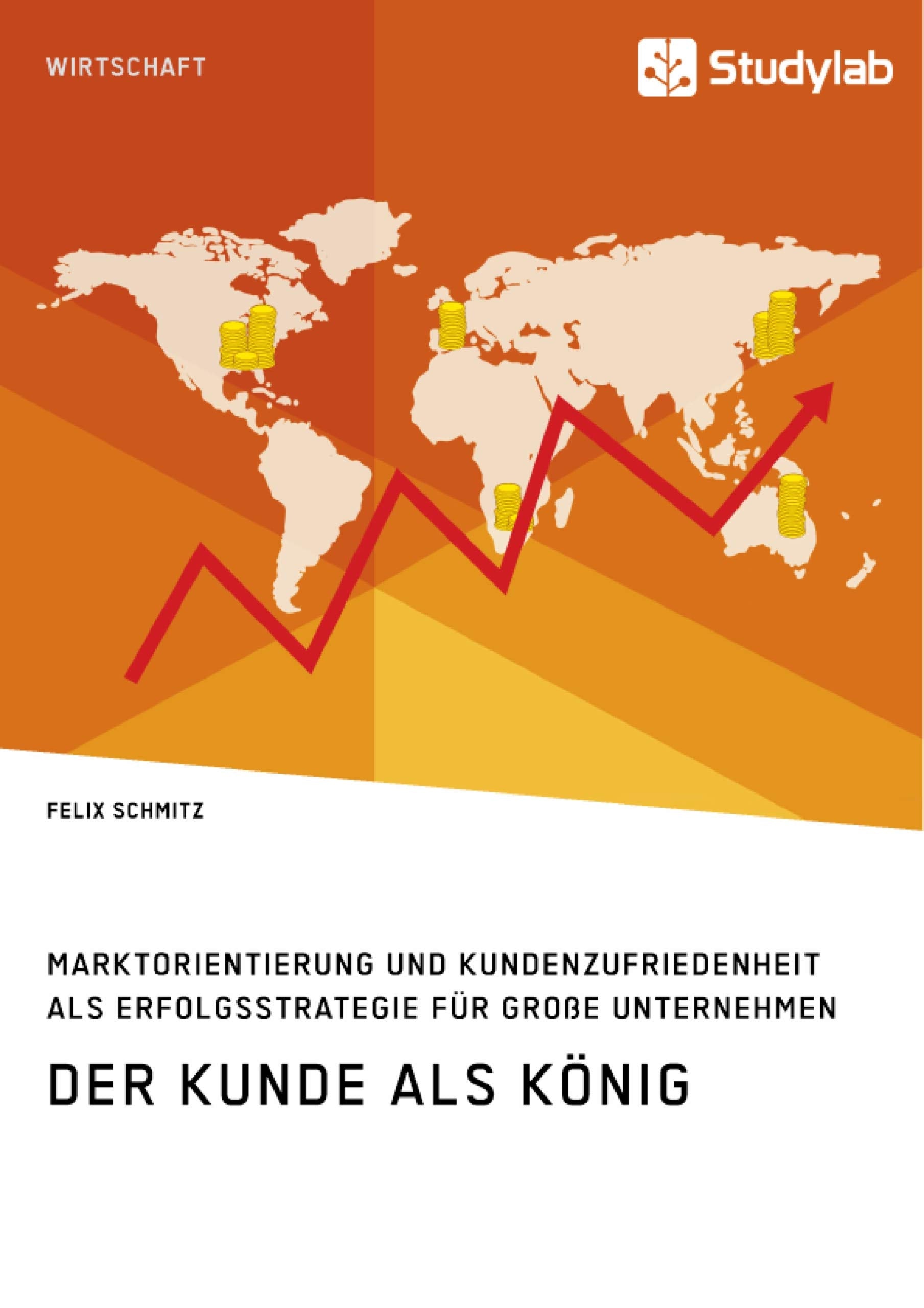 Der Kunde als König. Marktorientierung und Kundenzufriedenheit als Erfolgsstrategie für große Unternehmen Law
