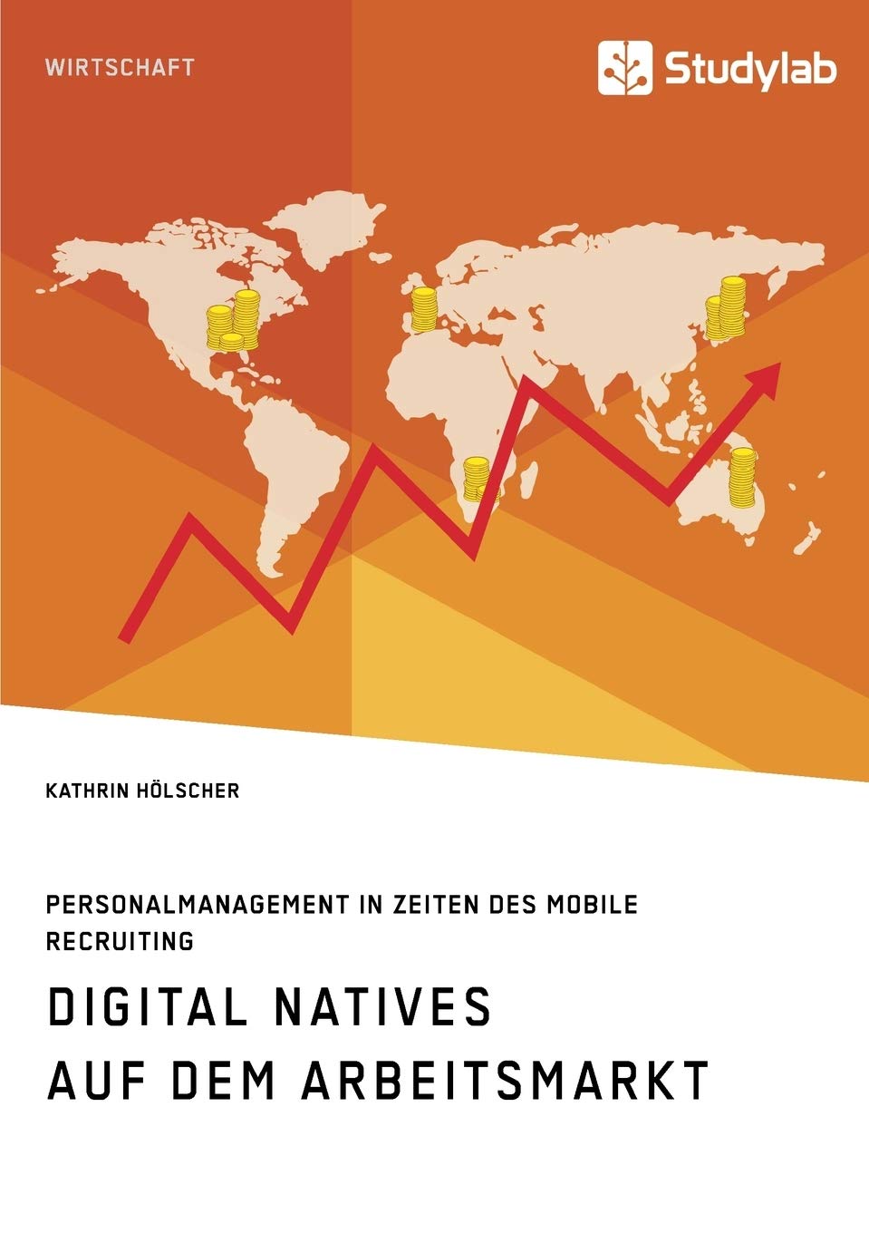 Digital Natives auf dem Arbeitsmarkt. Personalmanagement in Zeiten des Mobile Recruiting Law