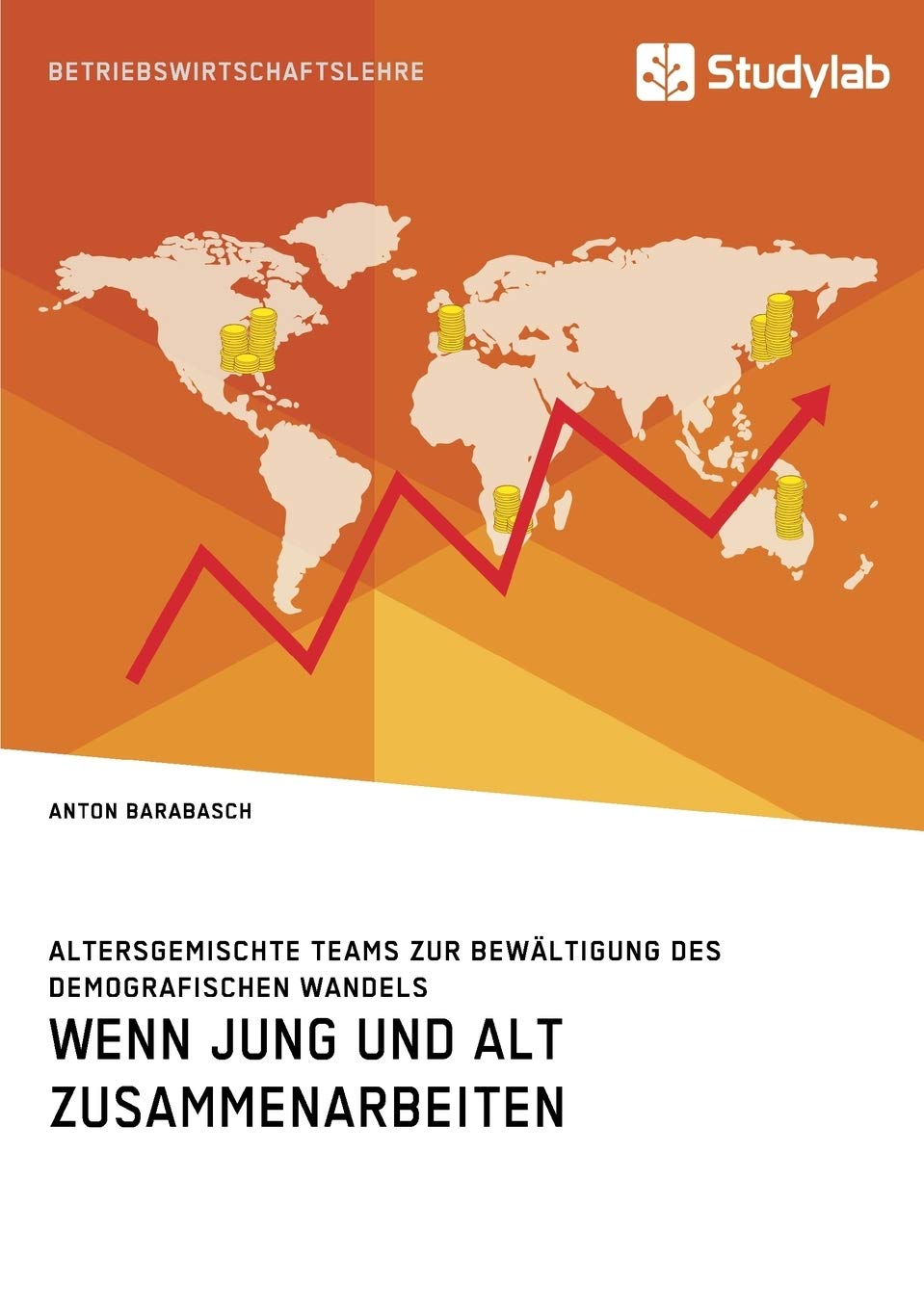 Wenn Jung und Alt zusammenarbeiten. Altersgemischte Teams zur Bewältigung des demografischen Wandels Law