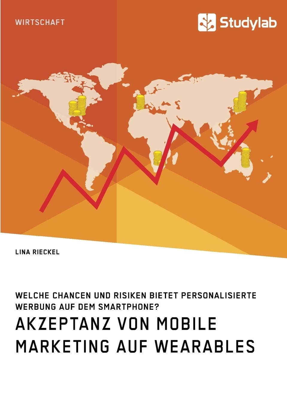 Akzeptanz von Mobile Marketing auf Wearables. Welche Chancen und Risiken bietet personalisierte Werbung auf dem Smartphone? Law