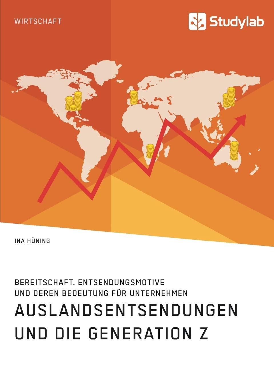 Auslandsentsendungen und die Generation Z. Bereitschaft, Entsendungsmotive und deren Bedeutung für Unternehmen Law