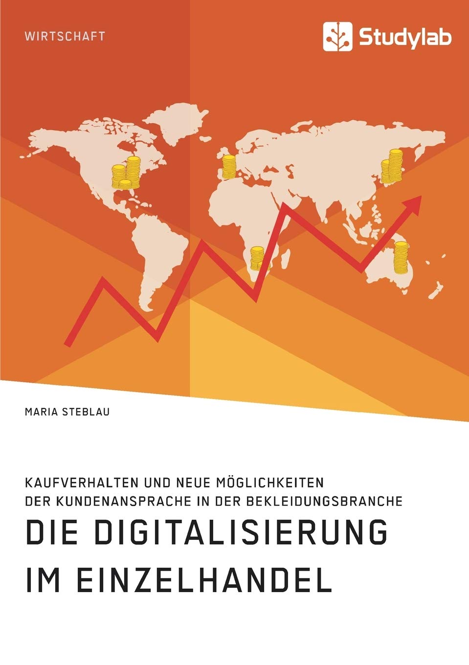 Die Digitalisierung im Einzelhandel. Kaufverhalten und neue Möglichkeiten der Kundenansprache in der Bekleidungsbranche Law