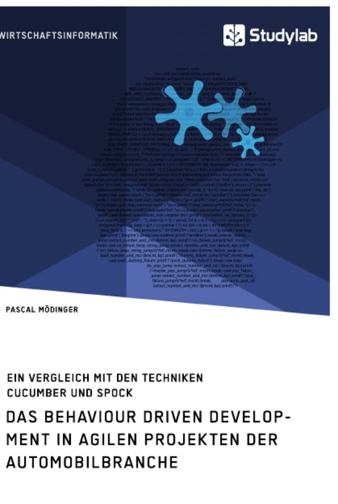 Das Behaviour Driven Development in agilen Projekten der Automobilbranche. Ein Vergleich mit den Techniken Cucumber und Spock Computer Science