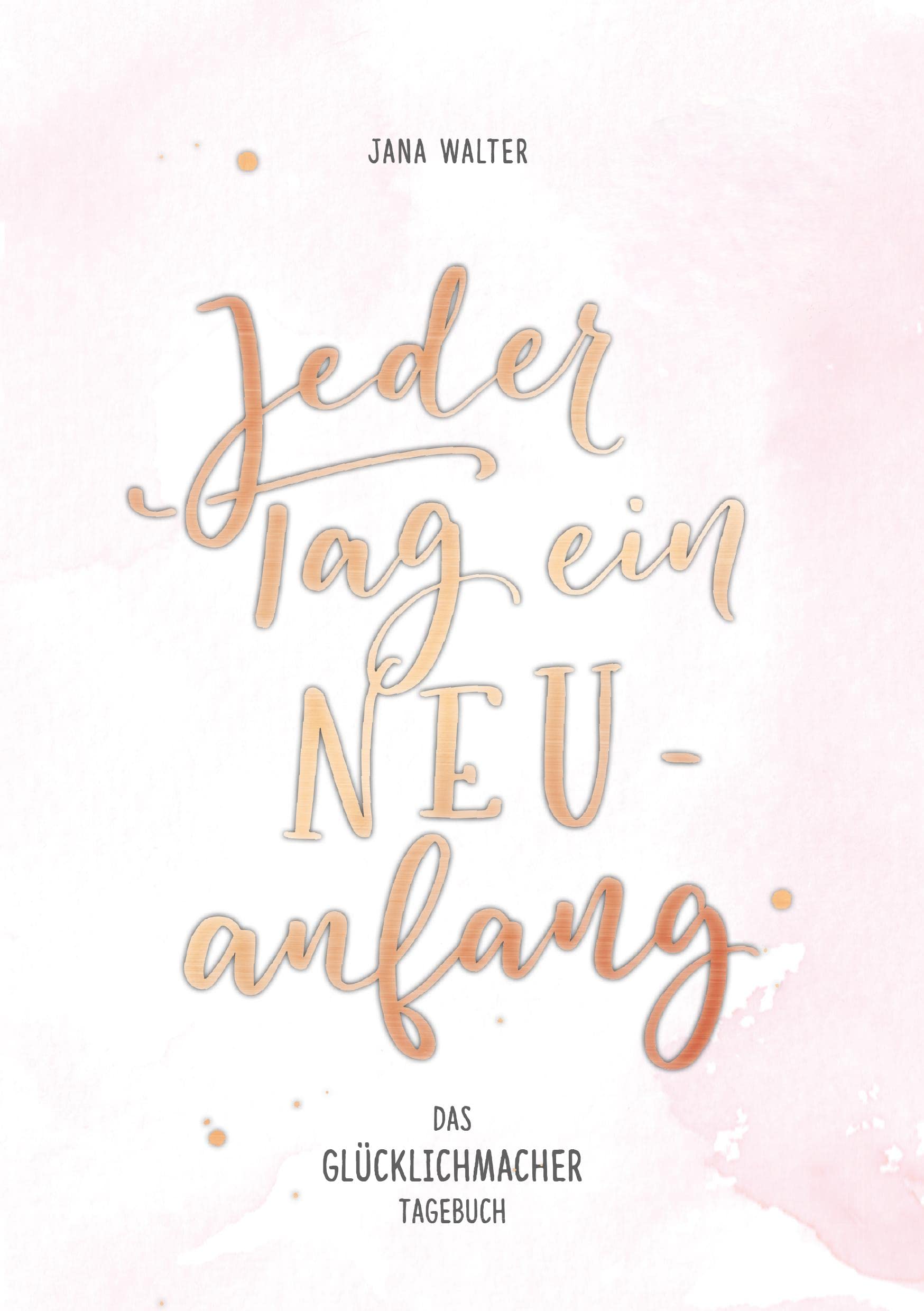 Jeder Tag ein Neuanfang Lifestyle Books