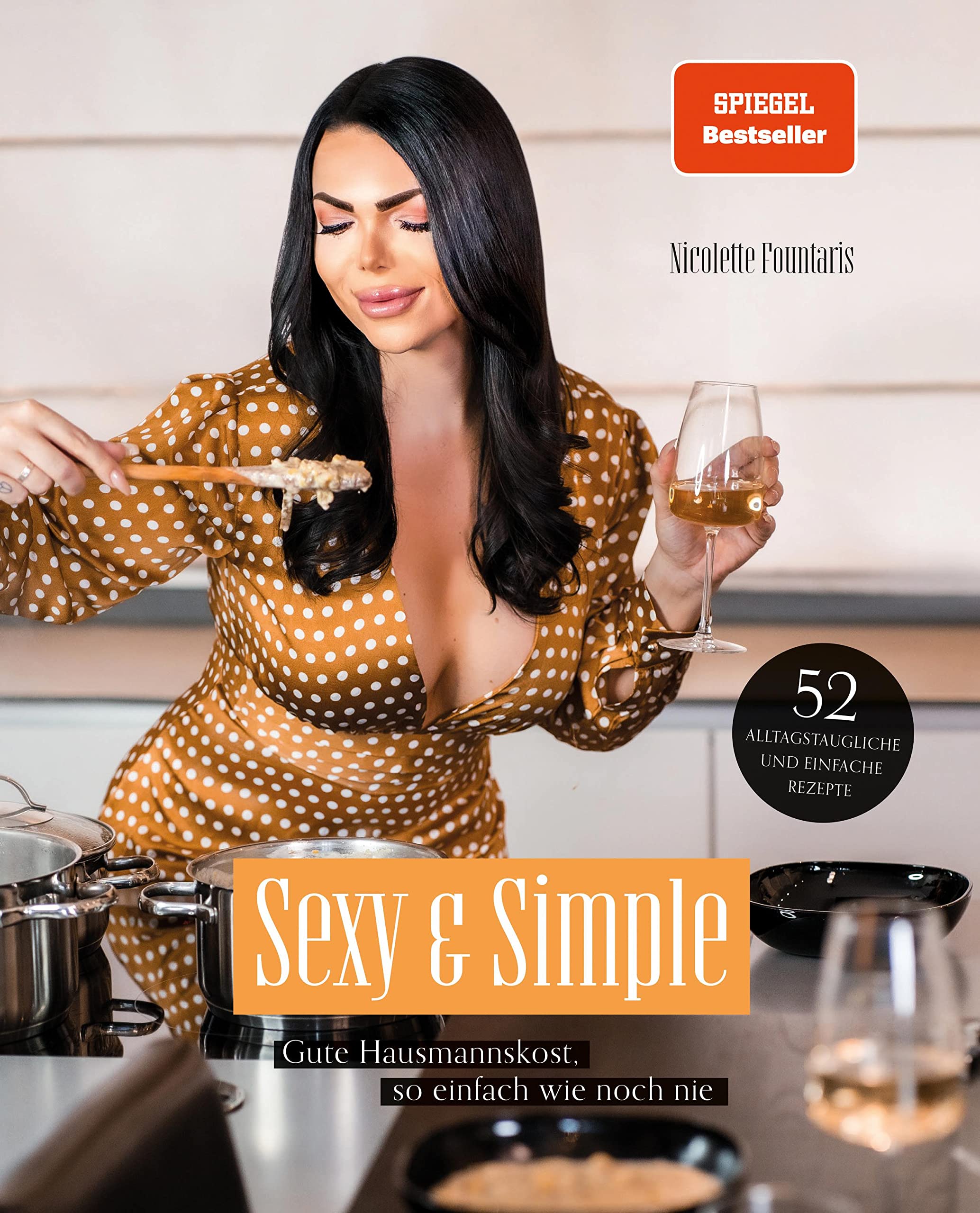 Sexy & Simple. Gute Hausmannskost, so einfach wie noch nie Leisure, Home & Garden