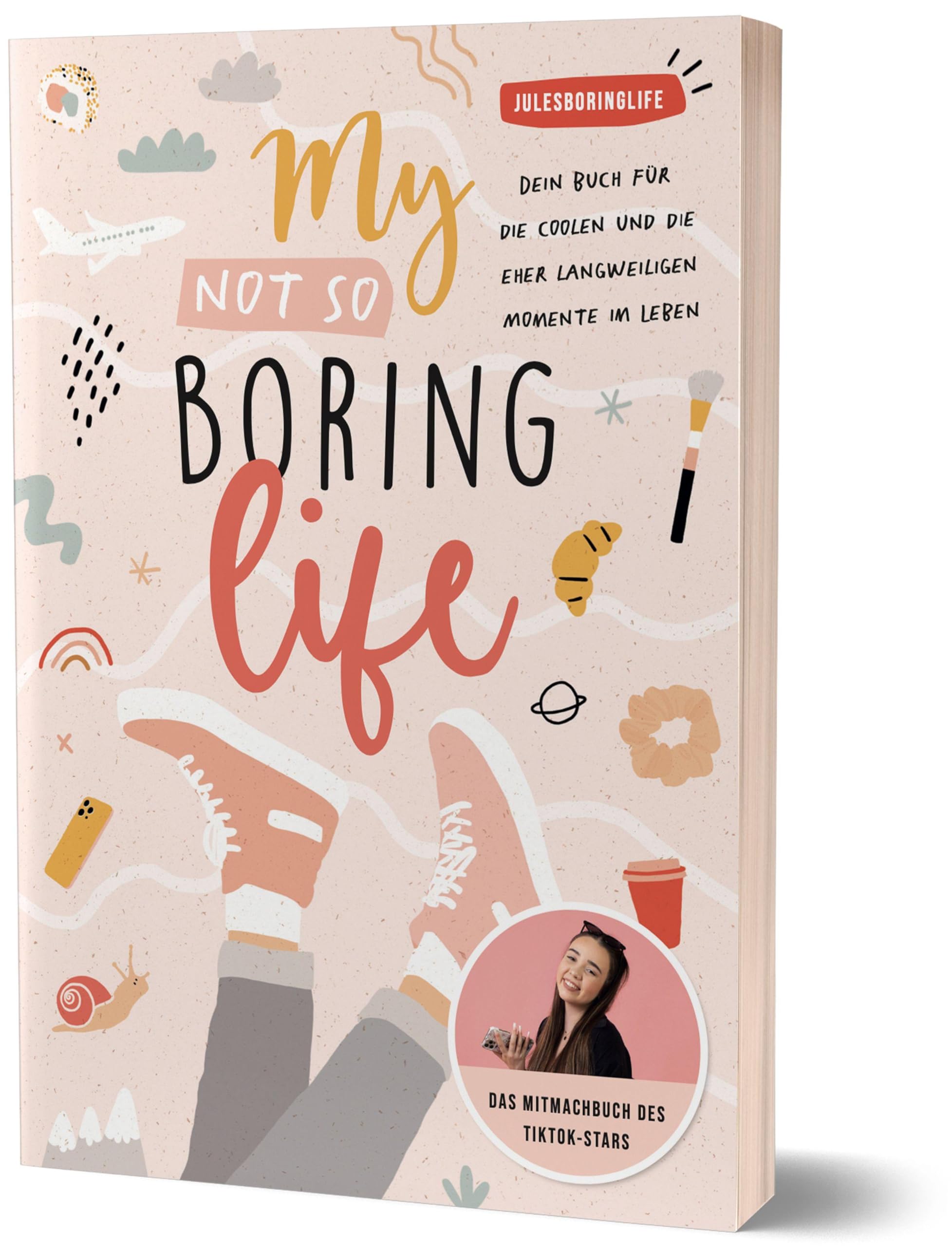 My Not so Boring Life: Dein Buch für die coolen und die eher langweiligen Momente im Leben von Julesboringlife Lifestyle