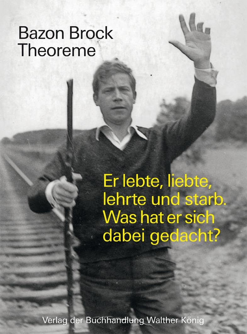 Bazon Brock. Theoreme. Er lebte, liebte, lehrte und starb. Was hat er sich dabei gedacht? Film, Art & Culture