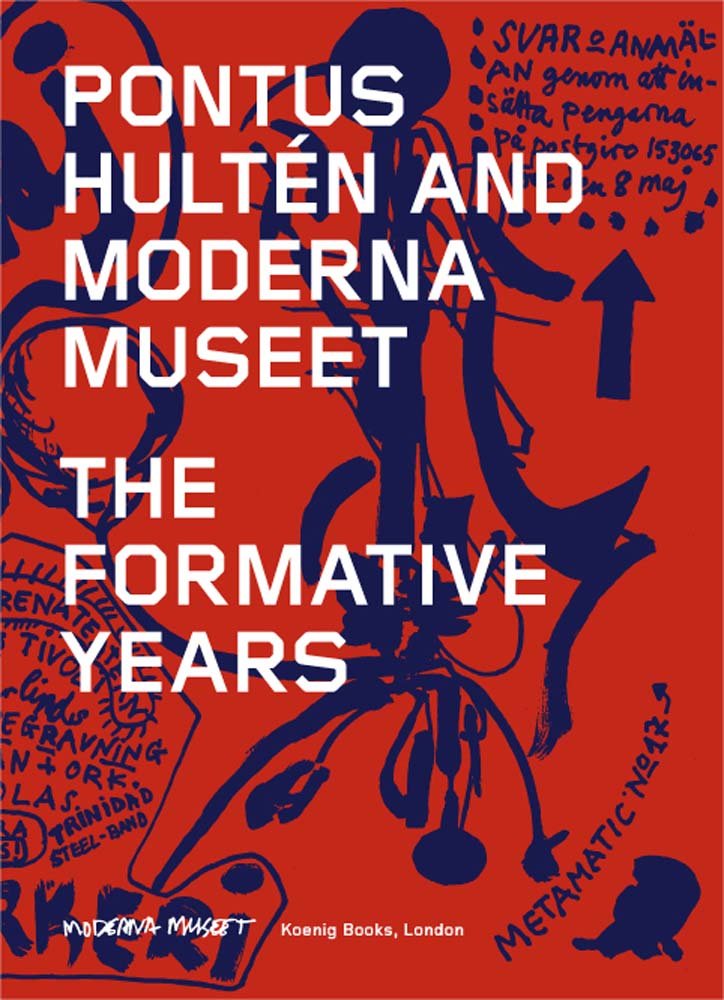Pontus Hulten and Moderna Museet The Formative Years /anglais book