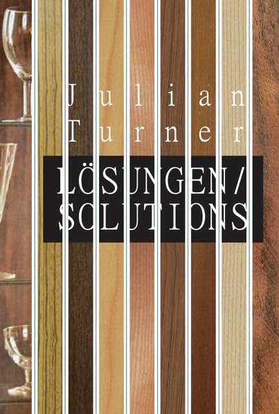 Julian Turner. Lösungen / Solutions: Kapsch Contemporary Art Prize 2017 Business, Finance & Career