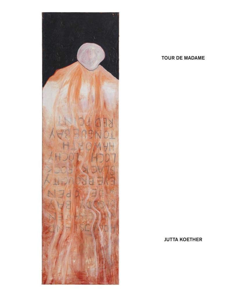 Jutta Koether. Tour de Madame (dt. Ausg.): Ausst.Kat. Museum Brandhorst 2018 | Mudam Luxembourg 2019 Film, Art & Culture