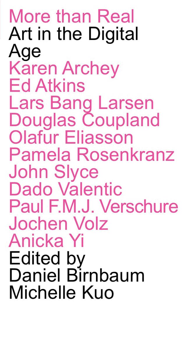 More Than Real. Art In The Digital Age: Ausst. Kat. Verbier Art Summit, 2018 Film, Art & Culture