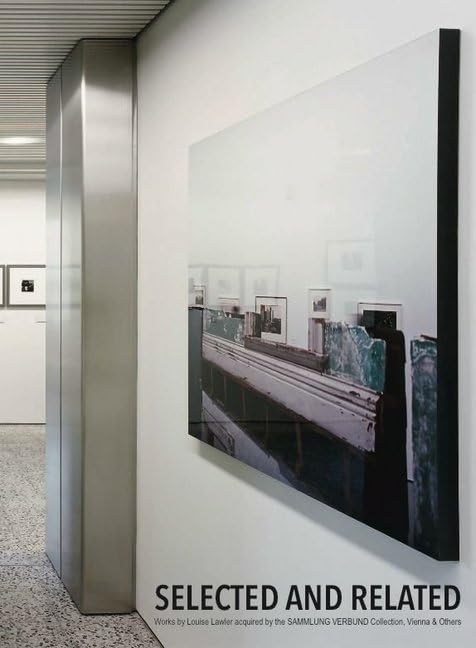 Louise Lawler. Selected and Related (dt. Ausgabe): Ausst. Kat. Sammlung Verbund, Wien, 2018/19 Film, Art & Culture