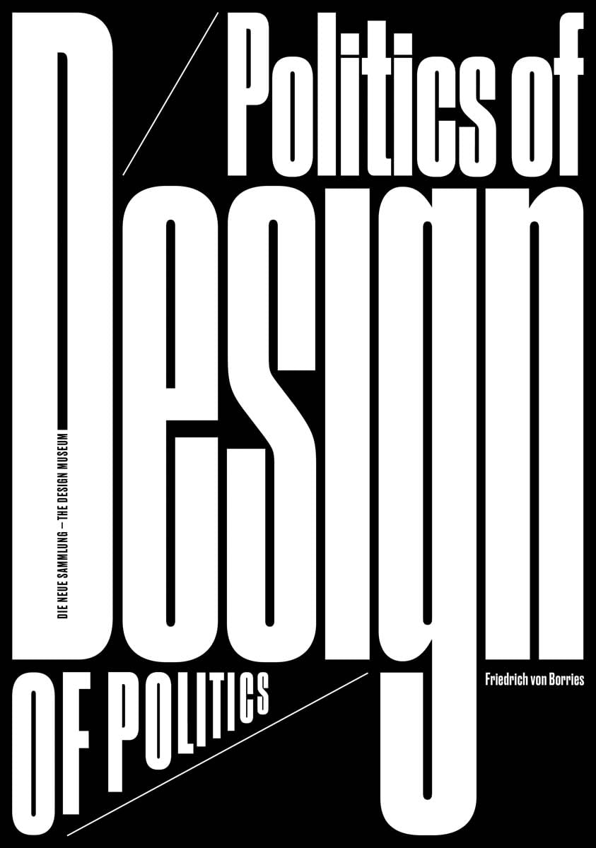 Friedrich von Borries. Politics of Design. Design of Politics Film, Art & Culture