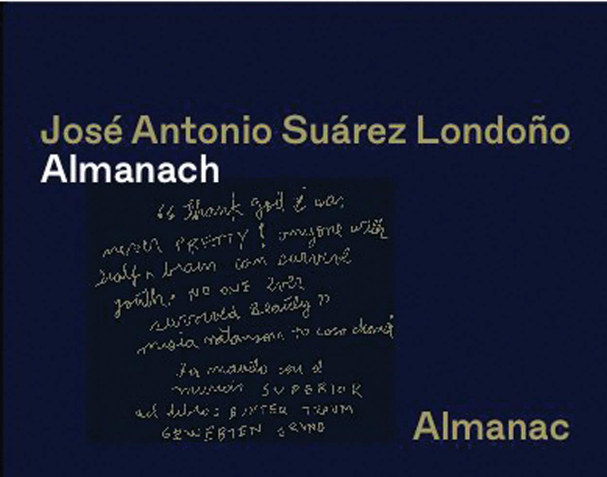 José Antonio Suárez Londoño. Almanach / Almanac Film, Art & Culture