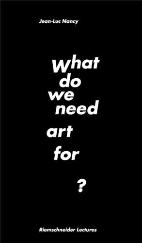 Jean-Luc Nancy What do we need art for ? Film, Art & Culture