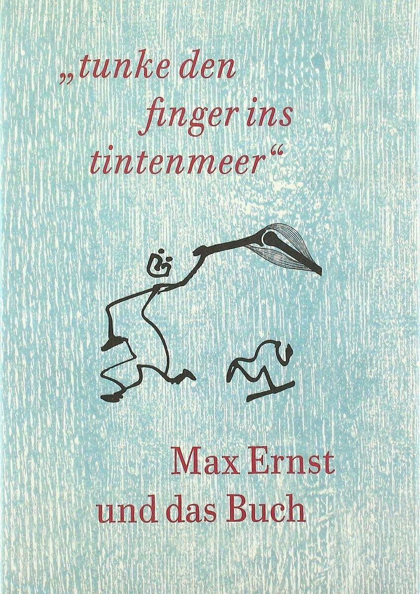 Max Ernst und das Buch. „tunke den finger ins tintenmeer“ Schriftenreihe der Kunst- und Museumsbibliothek der Stadt Köln Band 7/2019 Film, Art & Culture