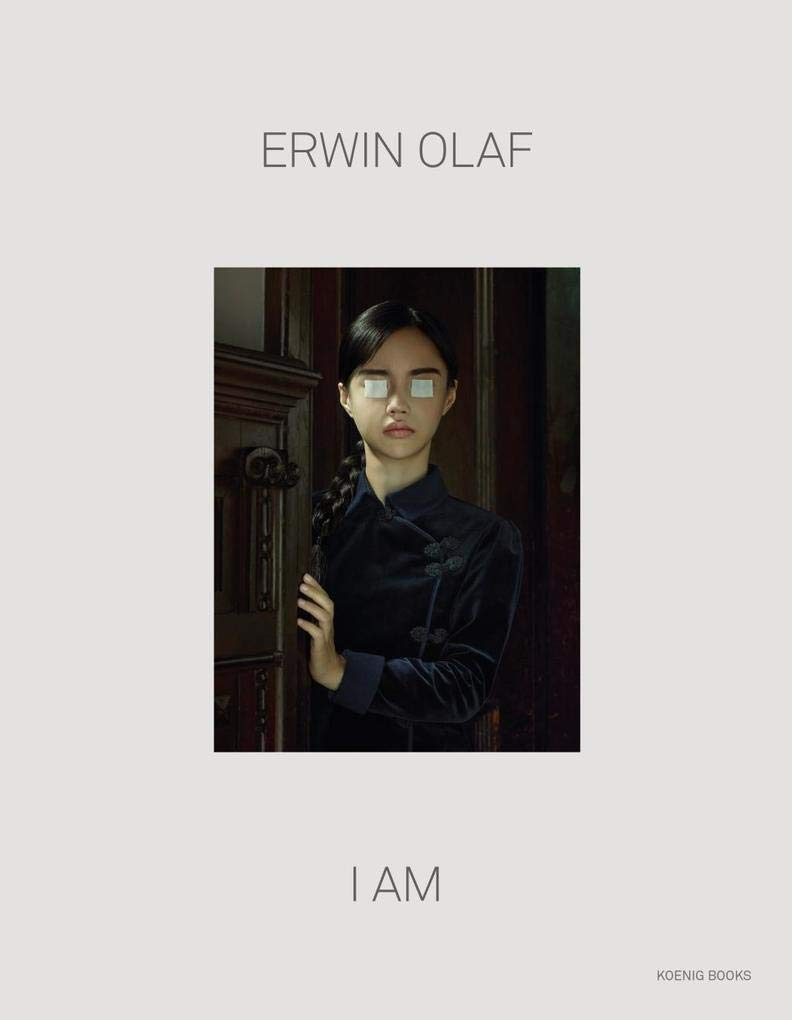 Erwin Olaf. I Am: Ausst. Kat. Rijksmuseum Amsterdam, Gemeentemuseum Den Haag Film, Art & Culture