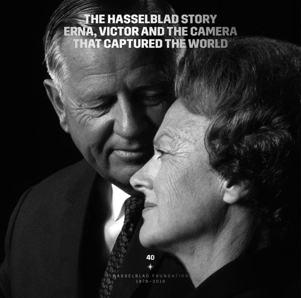 The Hasselblad Story. Erna, Victor and the Camera that Captured the World. Hasselblad Foundation 1979 - 2019: Ausst. Kat. Hasselblad Foundation 40th Anniversary Photography