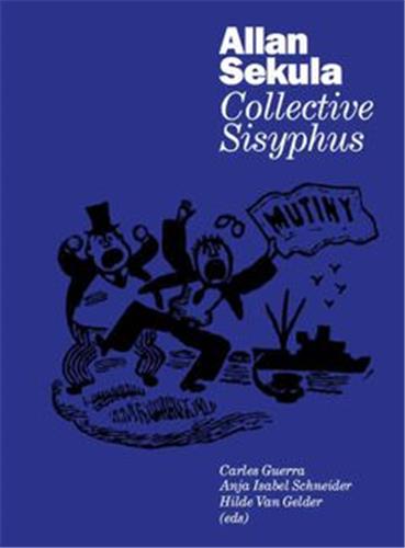 Allan Sekula. Collective Sisyphus Film, Art & Culture