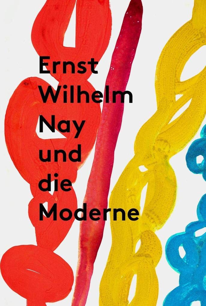 Product Image: Ernst Wilhelm Nay und die Moderne
