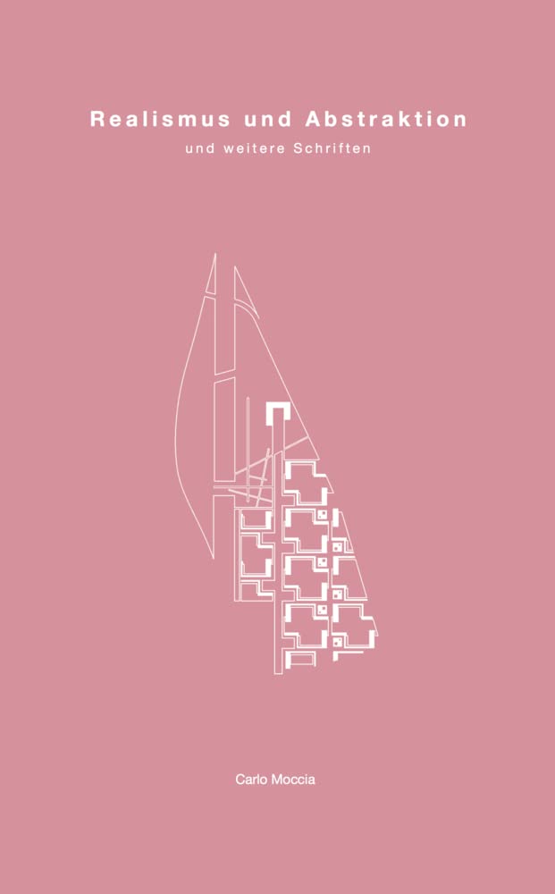 Realismus und Abstraktion. Und weitere Schriften Rosa Reihe Band 10 Architecture