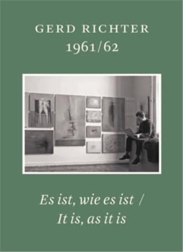 Gerd Richter 1961/62. Es ist wie es ist / It is, as it is. Schriften des Gerhard Richter Archiv, Band 18 Arts & Music