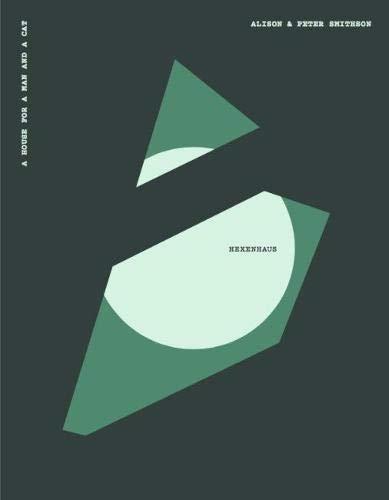 Alison & Peter Smithson Hexenhaus : A House for a Man and a Cat Architecture