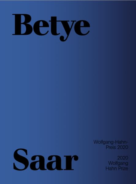 Betye Saar. Wolfgang-Hahn-Preis 2020 / Wolfgang Hahn Prize: Ausst. Kat. Museum Ludwig, Köln. Gesellschaft für Moderne Kunst, Köln Film, Art & Culture