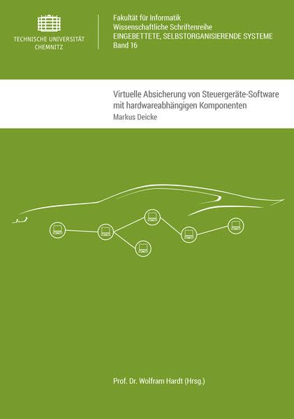 Virtuelle Absicherung von Steuergeräte-Software mit hardwareabhängigen Komponenten (Wissenschaftliche Schriftenreihe Eingebettete, Selbstorganisierende Systeme) Computer Science