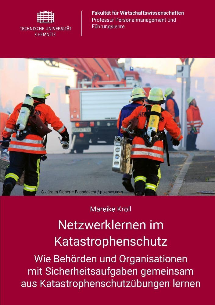 Netzwerklernen im Katastrophenschutz: Wie Behörden und Organisationen mit Sicherheitsaufgaben gemeinsam aus Katastrophenschutzübungen lernen Law