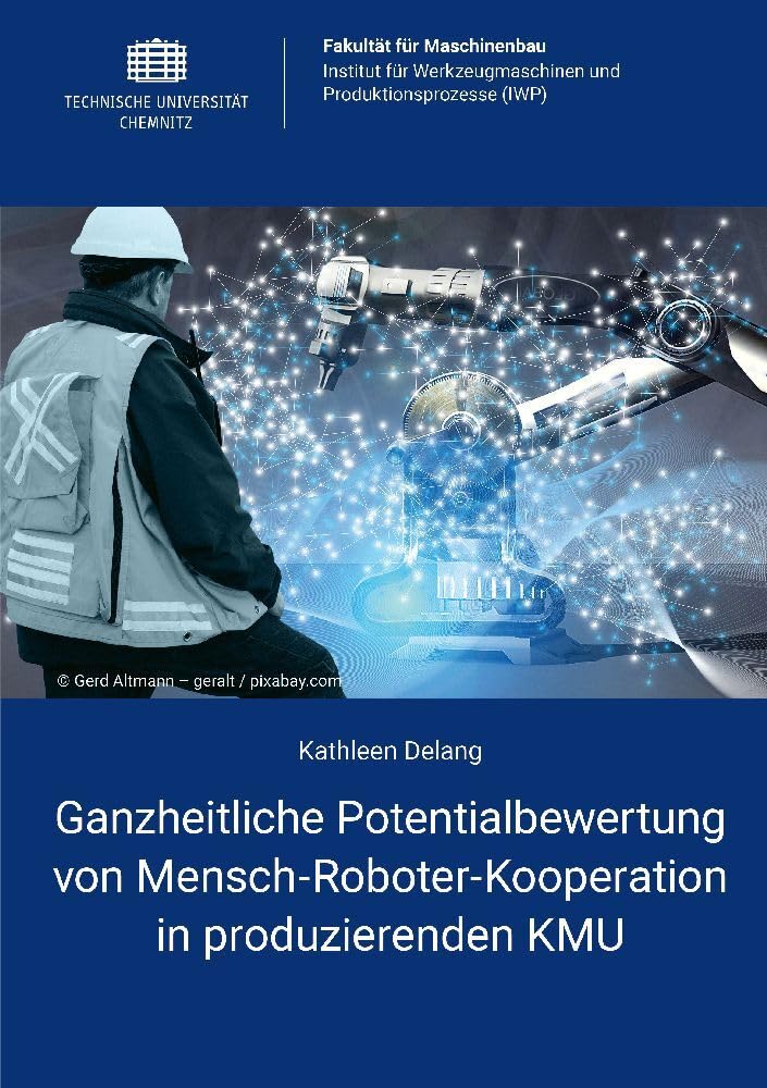Ganzheitliche Potentialbewertung von Mensch-Roboter-Kooperation in produzierenden KMU Business & Technology