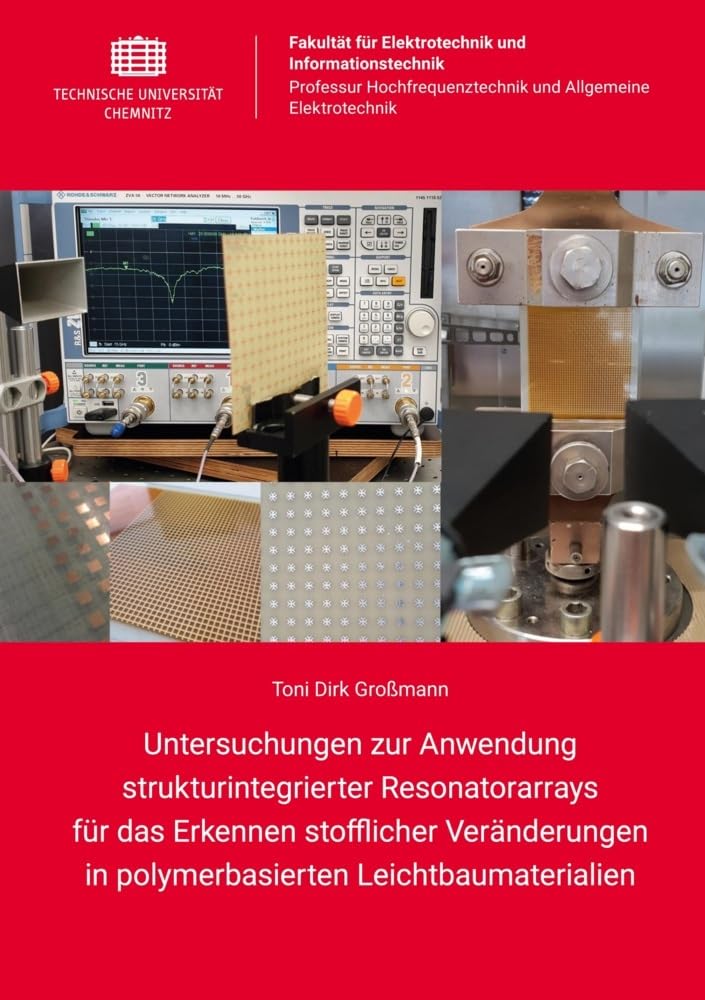 Untersuchungen zur Anwendung strukturintegrierter Resonatorarrays für das Erkennen stofflicher Veränderungen in polymerbasierten Leichtbaumaterialien Business & Technology