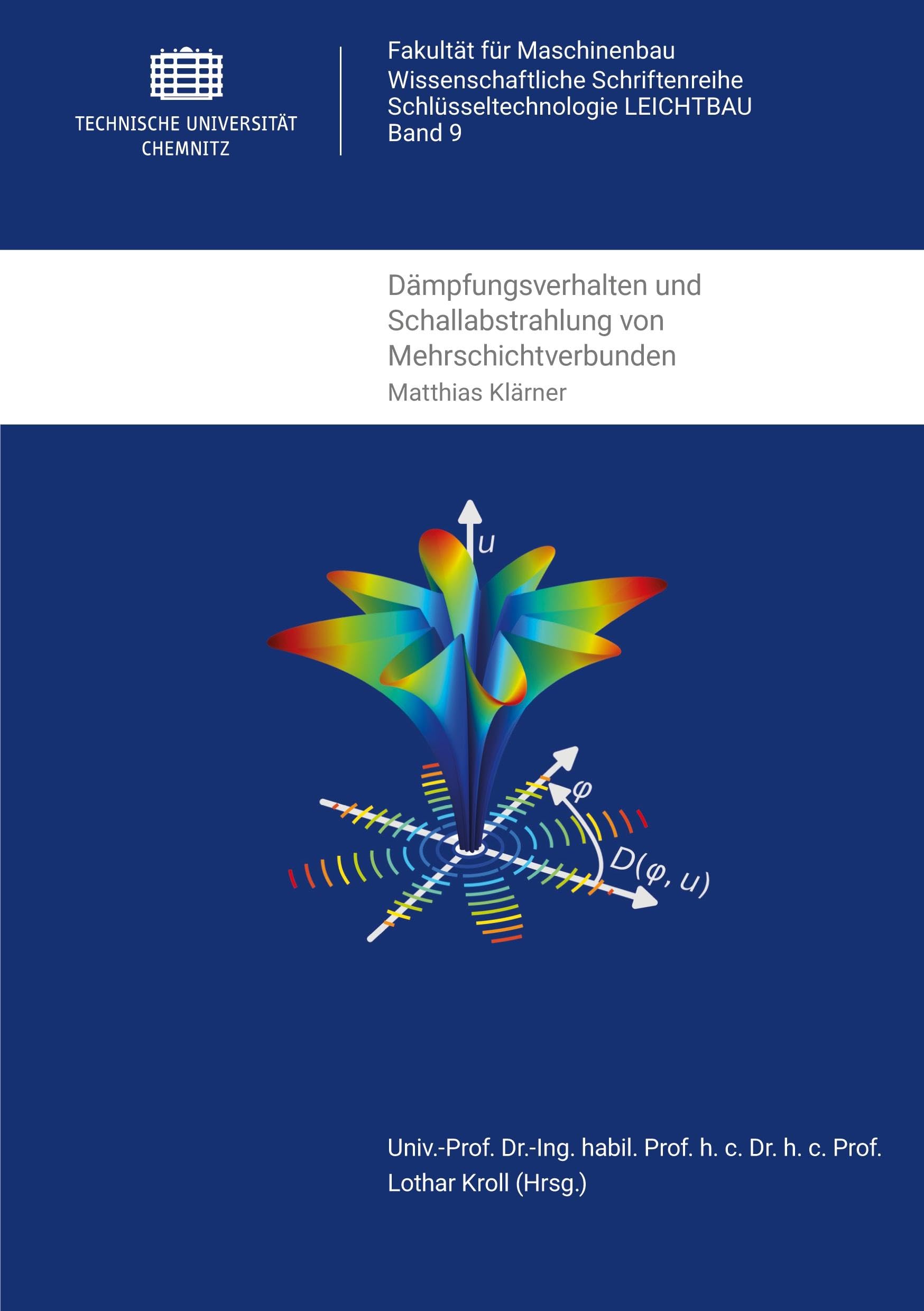 Dämpfungsverhalten und Schallabstrahlung von Mehrschichtverbunden (Wissenschaftliche Schriftenreihe Schlüsseltechnologie Leichtbau) Business & Technology