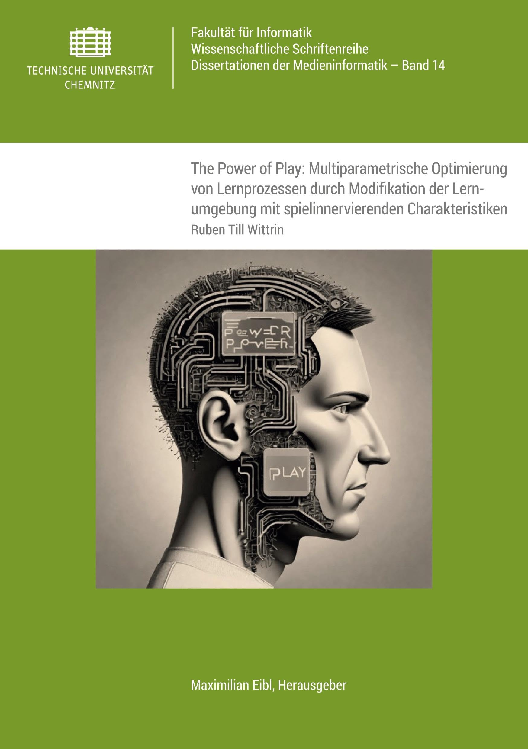 The Power of Play: Multiparametrische Optimierung von Lernprozessen durch Modifikation der Lernumgebung mit spielinnervierenden Charakteristiken Computer Science