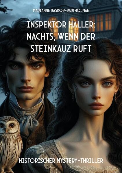 Inspektor Haller: Nachts, wenn der Steinkauz ruft Historical Fiction
