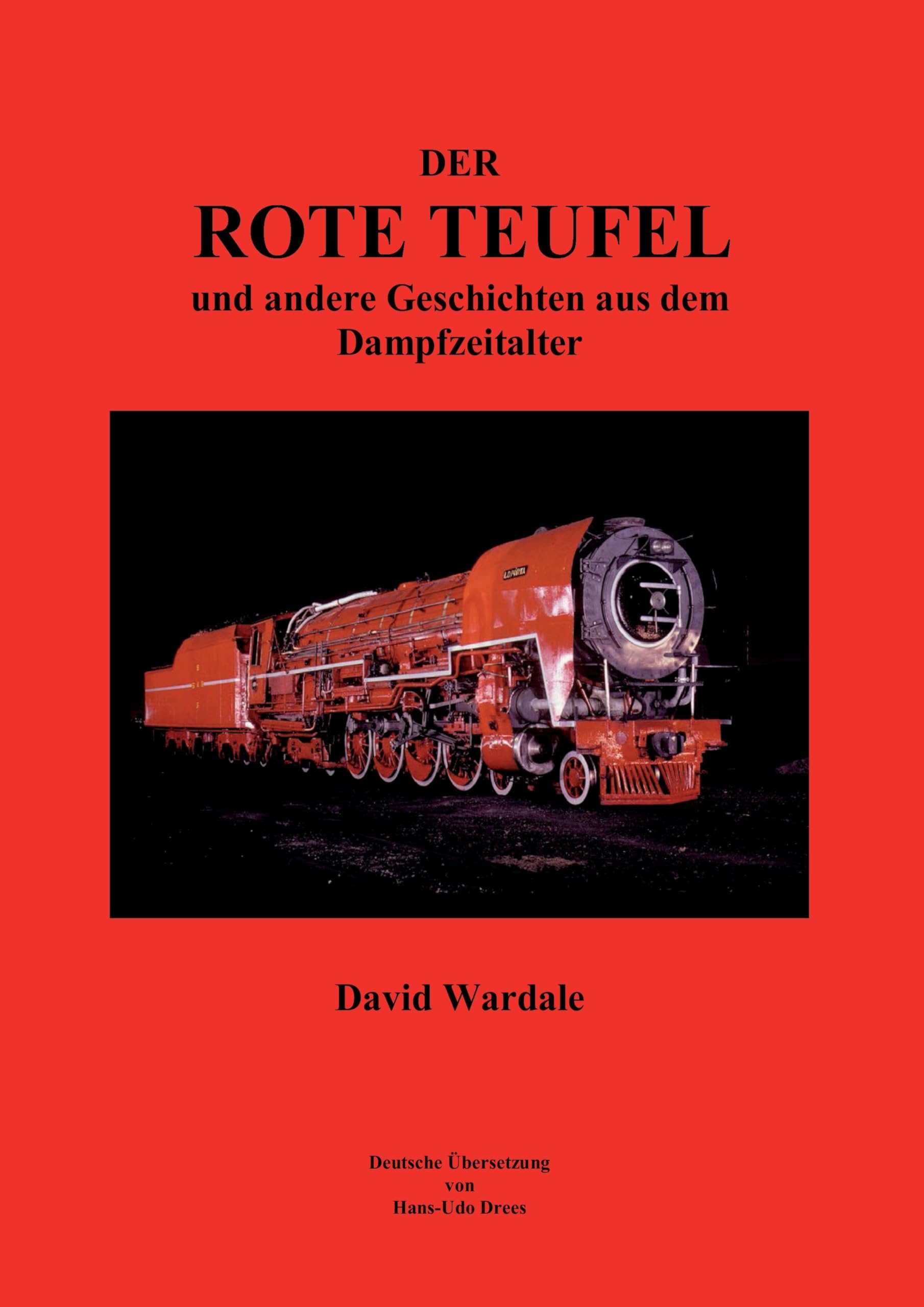 Der rote Teufel: und andere Geschichten aus dem Dampfzeitalter Business & Technology