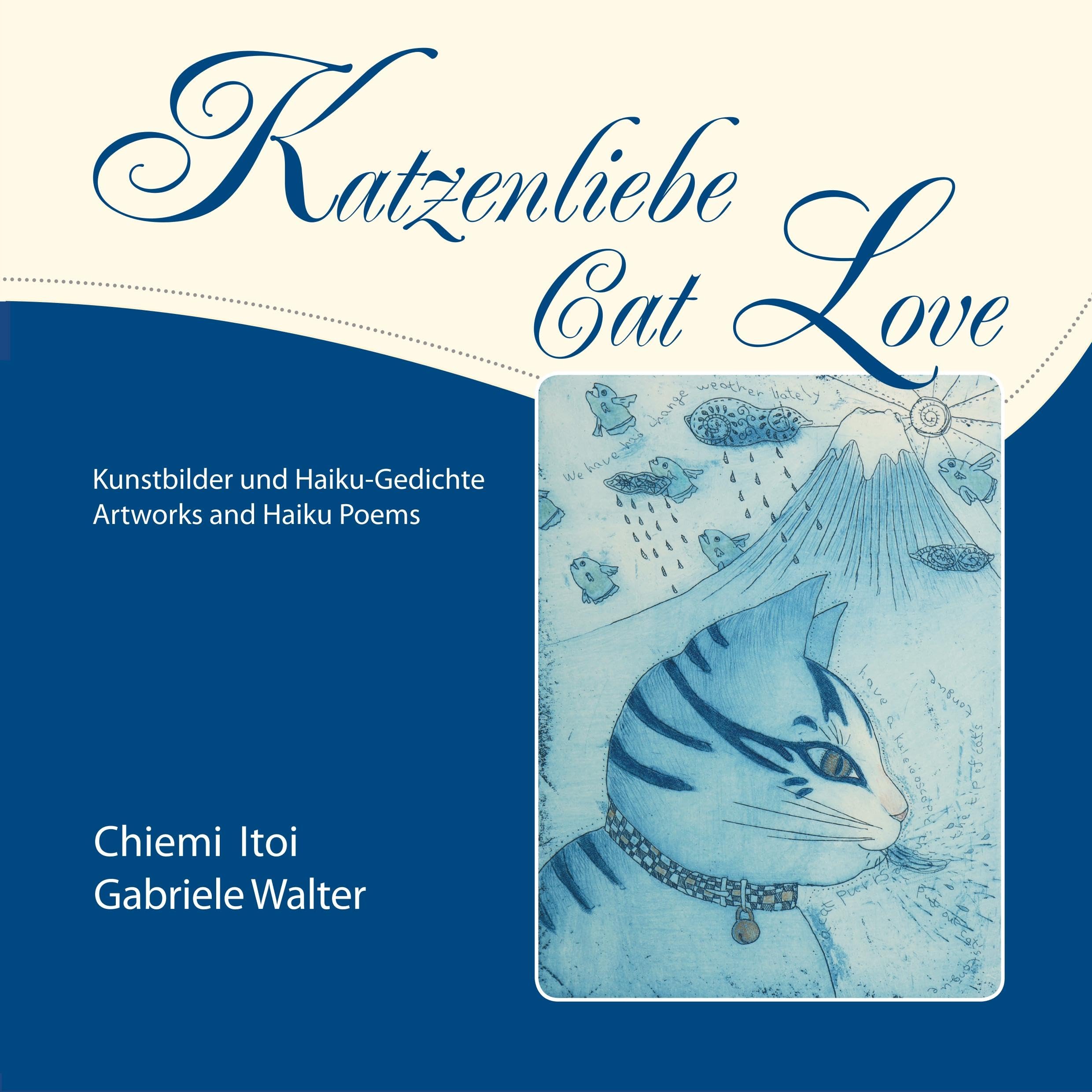 Katzenliebe – Cat Love (Deutsch/Englisch): Kunstbilder und Haiku-Gedichte – Artworks and Haiku Poems Film, Art & Culture