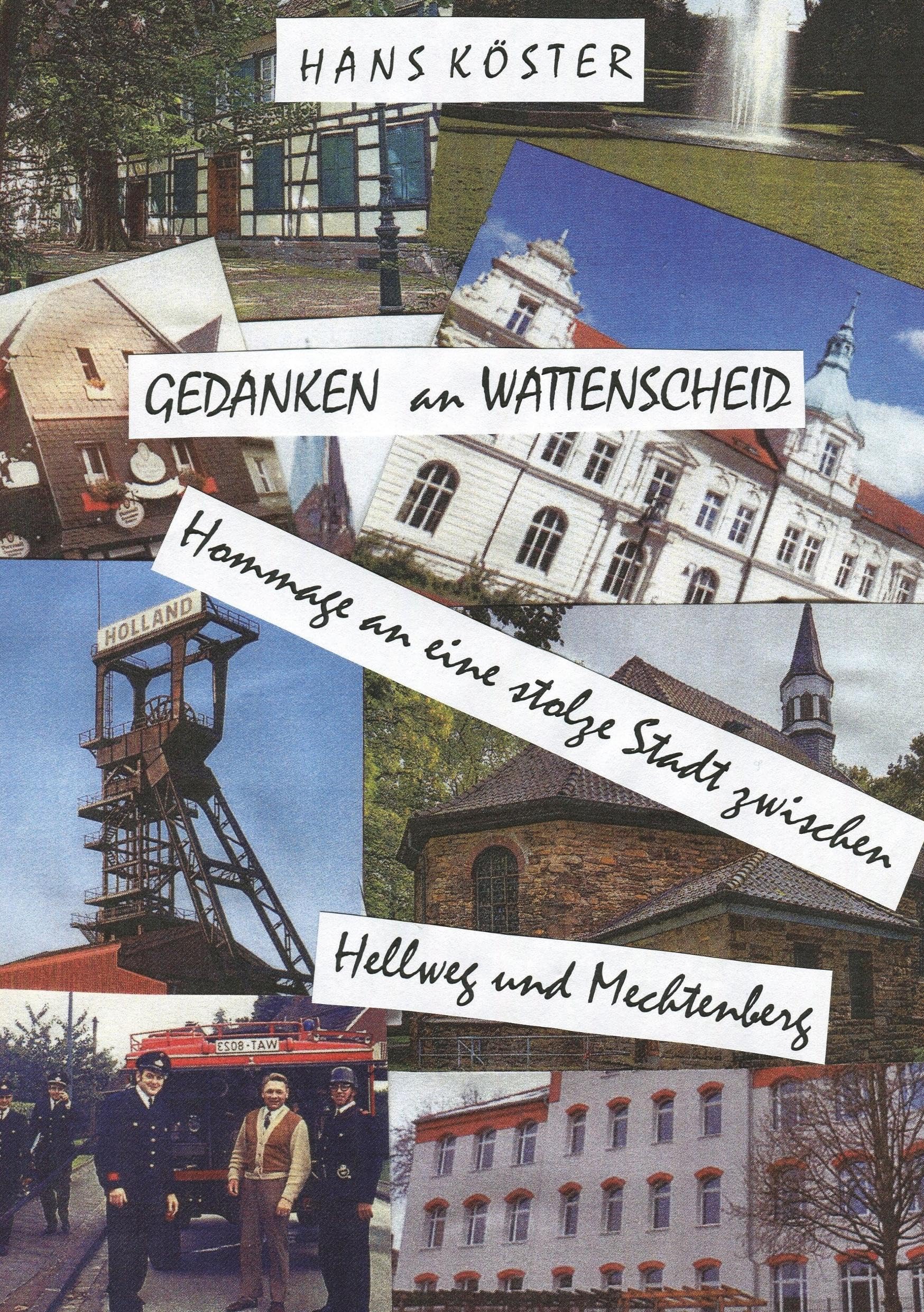 Gedanken an Wattenscheid: Eine Hommage an eine Stadt zwischen Hellweg und Mechtenberg Contemporary literature