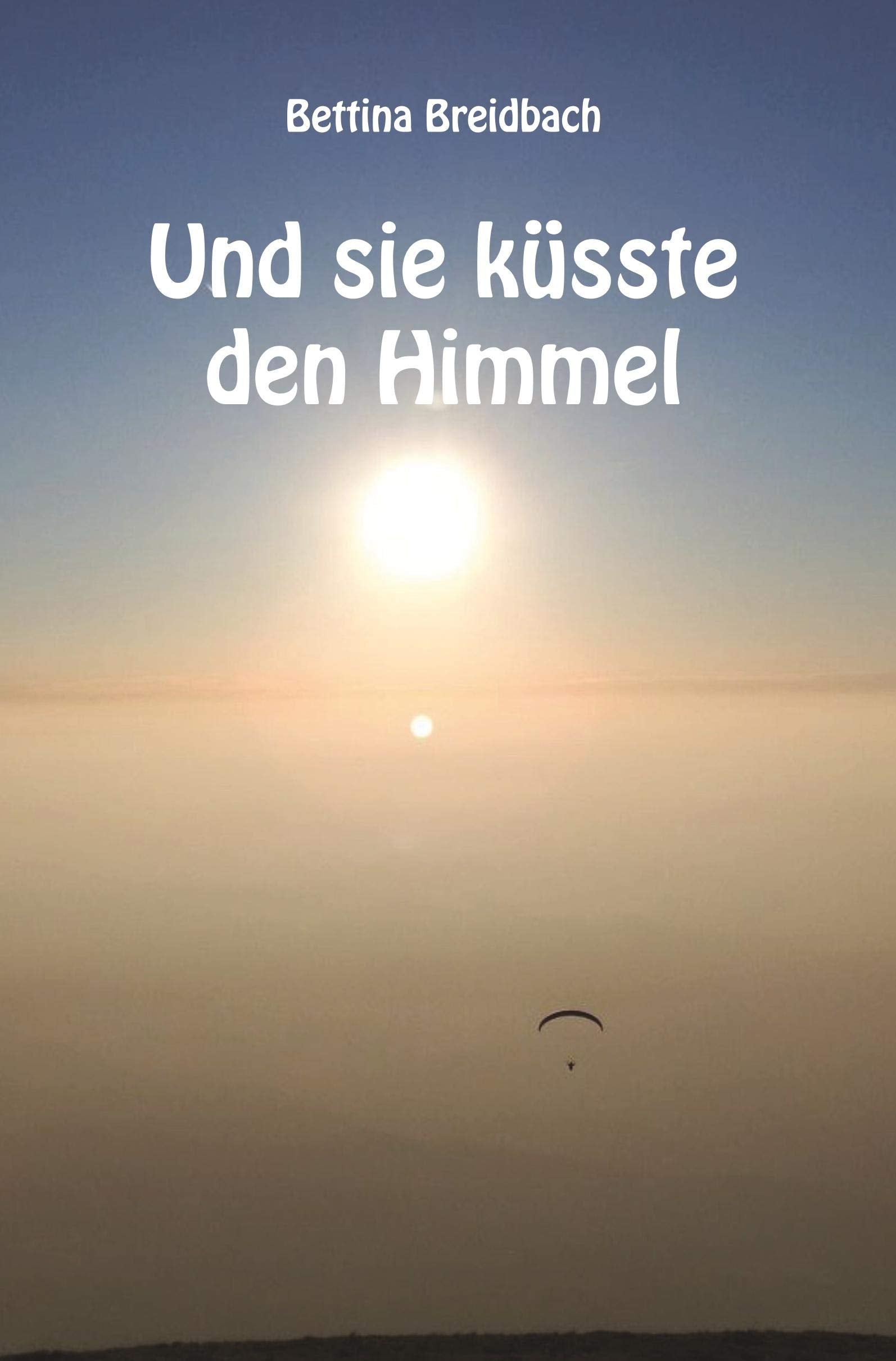 Und sie küsste den Himmel Contemporary literature