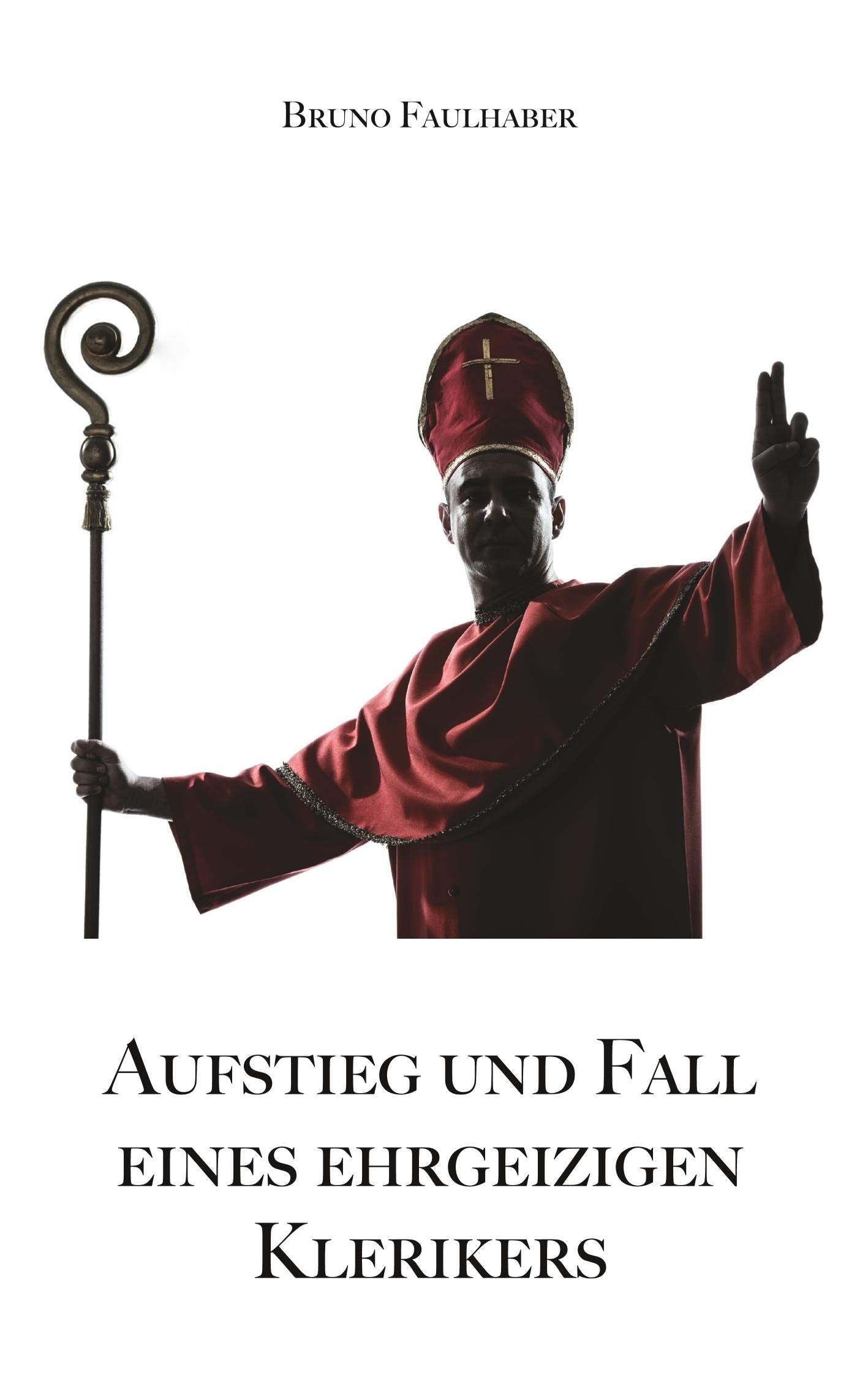Aufstieg und Fall eines ehrgeizigen Klerikers Classics