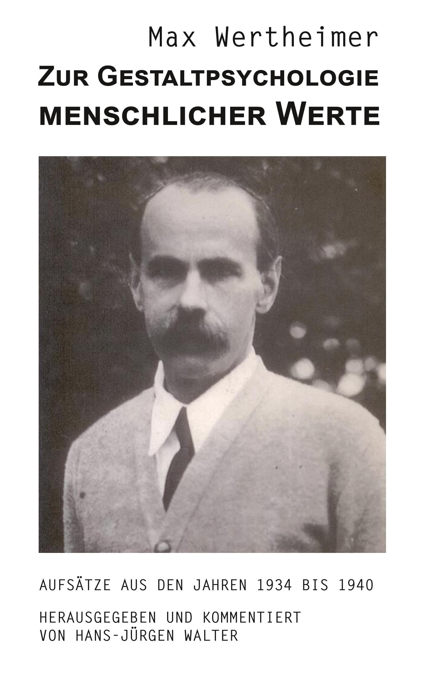 Zur Gestaltpsychologie menschlicher Werte (Autor: Max Wertheimer): Aufsätze aus den Jahren 1934 bis 1940, herausgegeben und kommentiert von Hans-Jürgen Walter Medicine