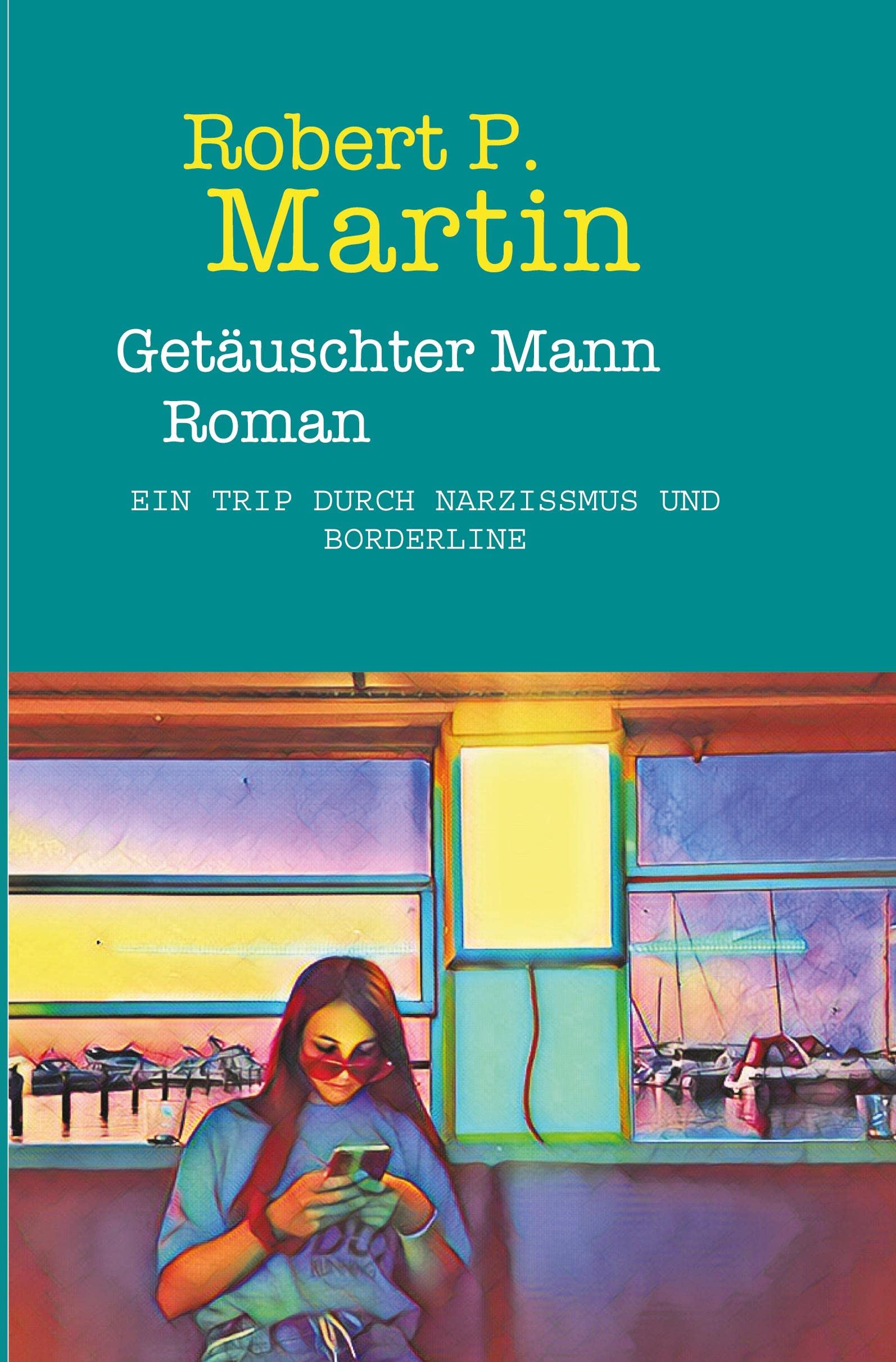 Getäuschter Mann: Ein Trip durch Narzissmus und Borderline Contemporary literature
