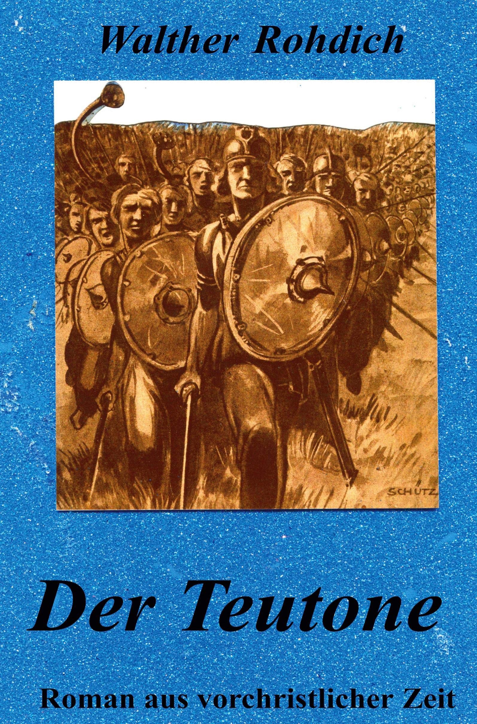 Der Teutone: Ein historischer Roman aus vorchristlicher Zeit Historical Fiction