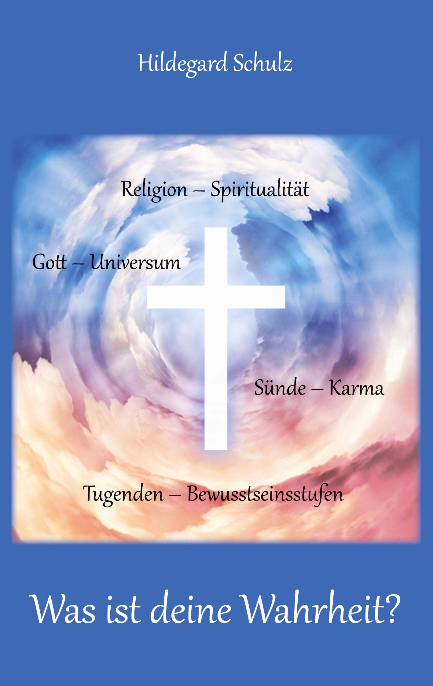 Was ist deine Wahrheit? Religion & Esotericism