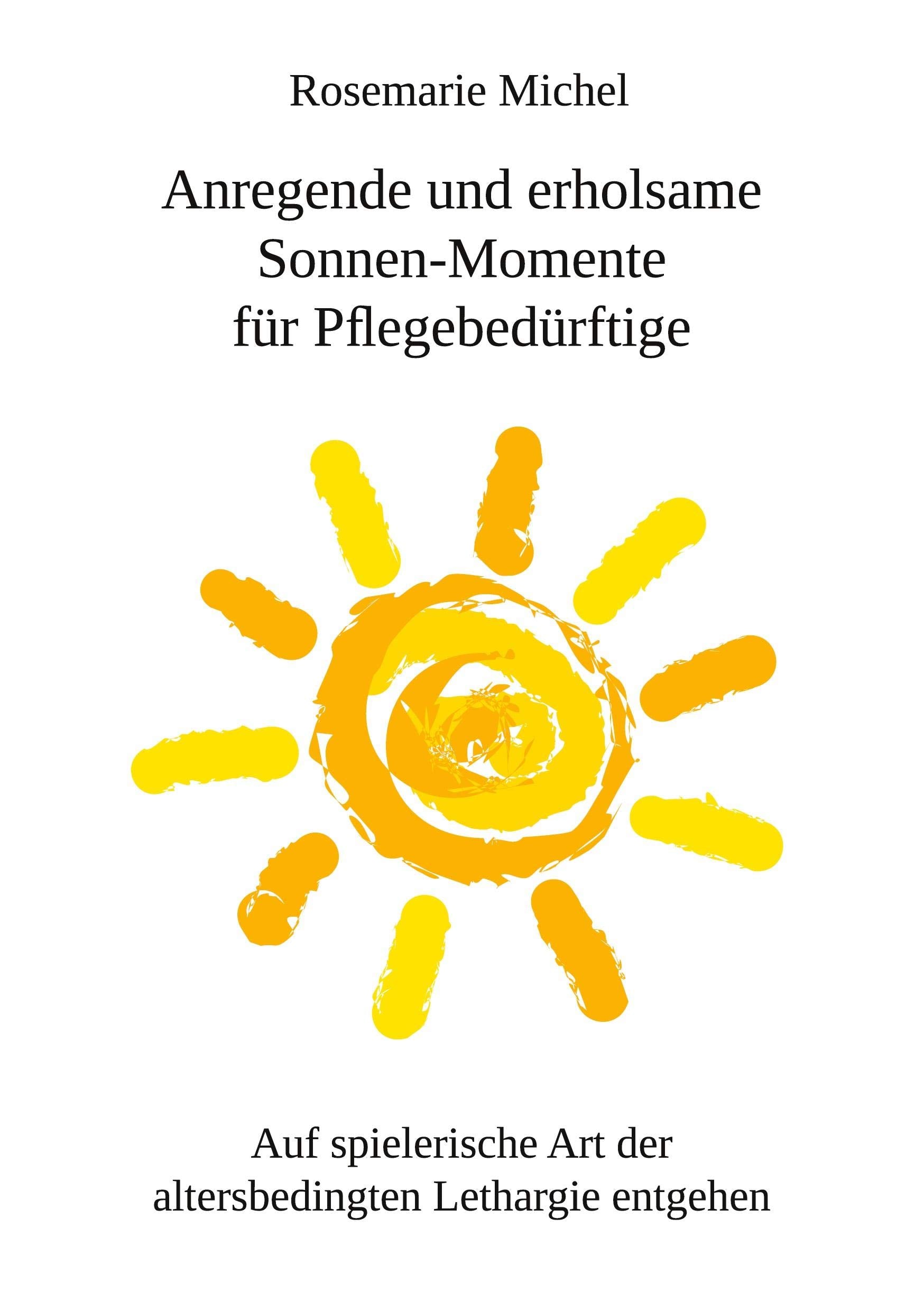 Anregende und erholsame Sonnen-Momente für Pflegebedürftige: Auf spielerische Art der altersbedingten Lethargie entgehen Business, Finance & Career