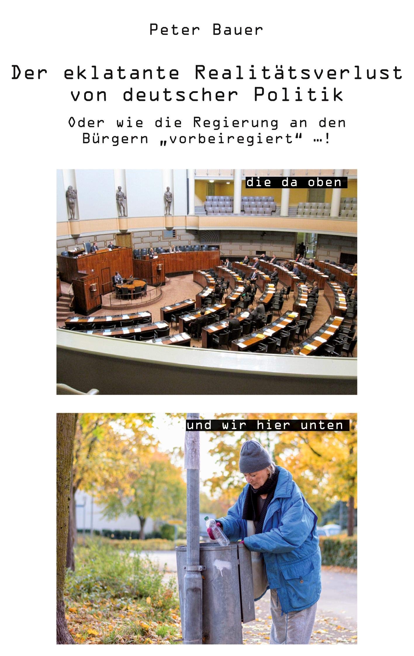 Der eklatante Realitätsverlust von deutscher Politik: Oder wie die Regierung an den Bürgern „vorbeiregiert“ …! Law