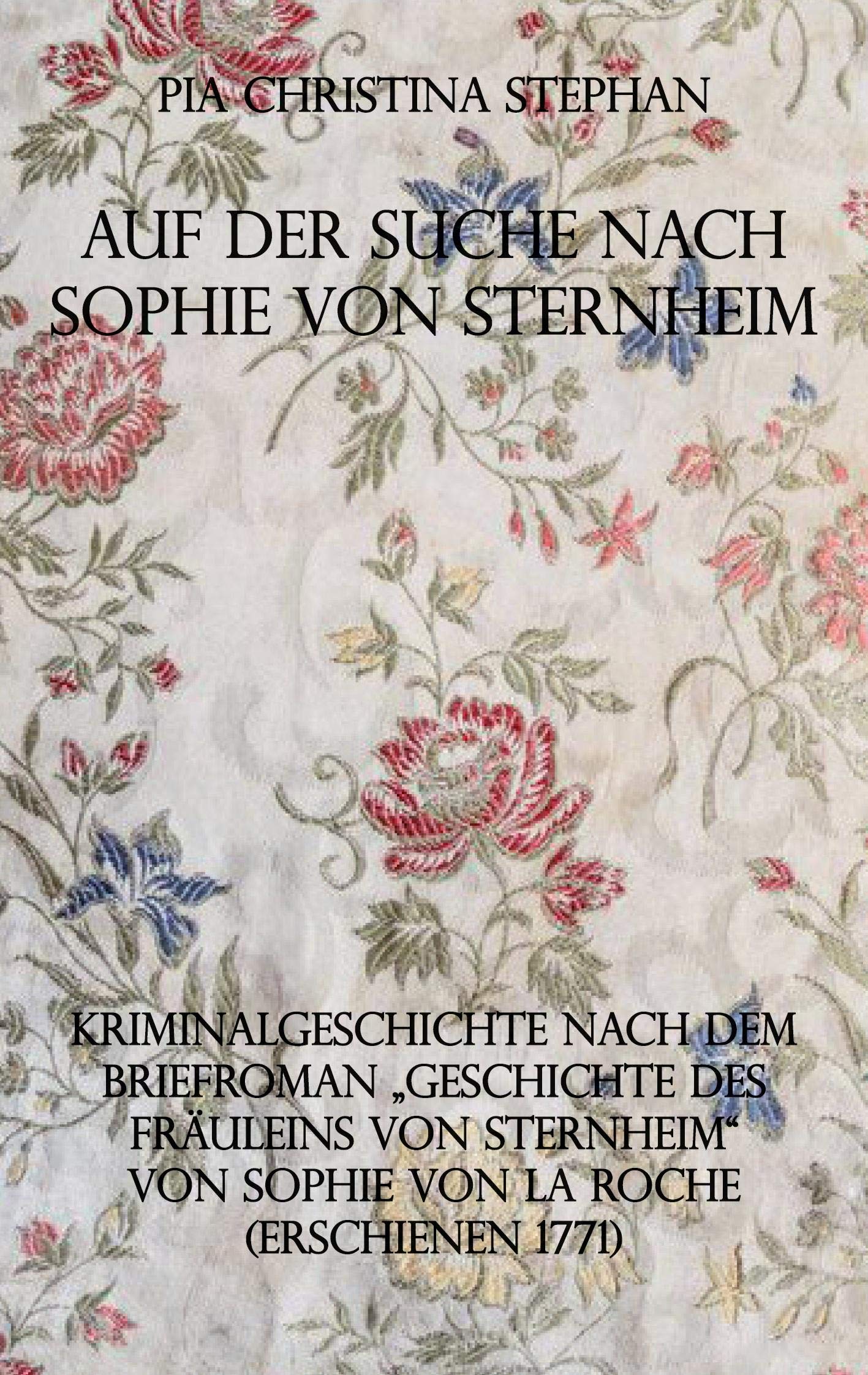 Auf der Suche nach Sophie von Sternheim Historical Fiction