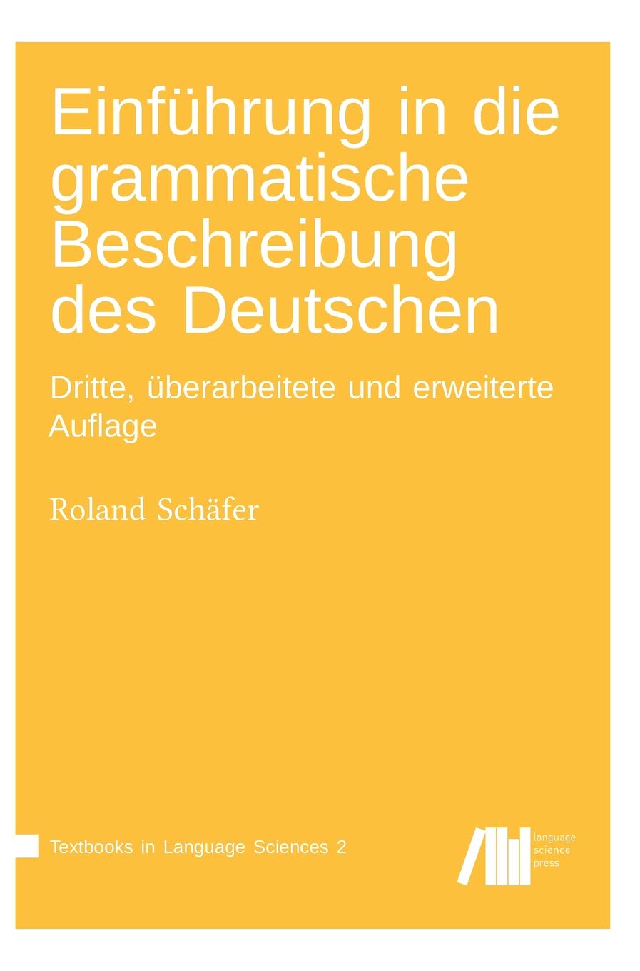 Einführung in die grammatische Beschreibung des Deutschen (Textbooks in Language Sciences) Social Sciences