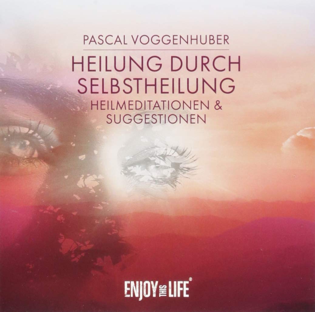 Heilung durch Selbstheilung: Heilmeditationen & Suggestionen Philosophy