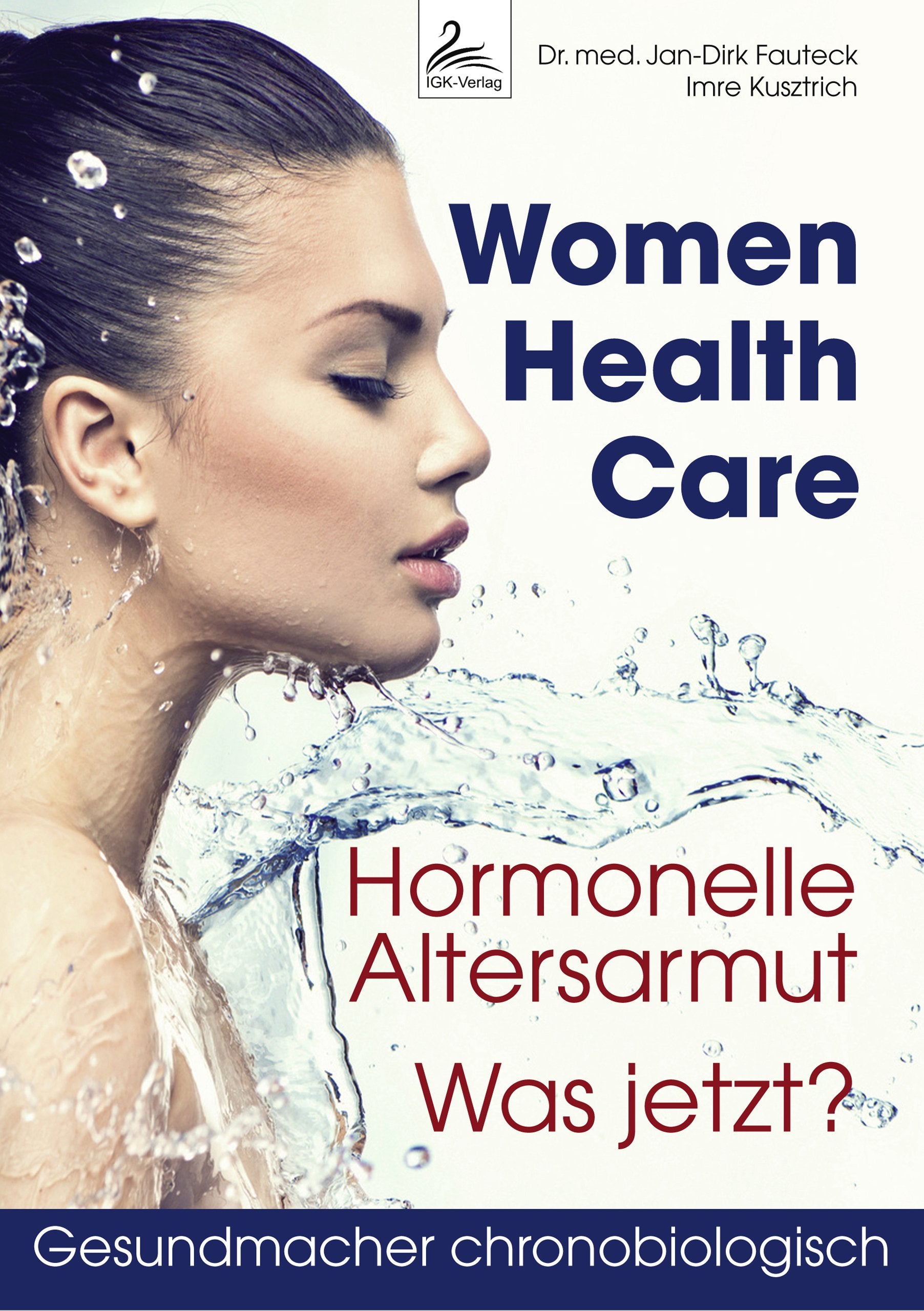 Women Health Care: Hormonelle Altersarmut. Was jetzt? (Gesund-Macher chronobiologisch) Medicine
